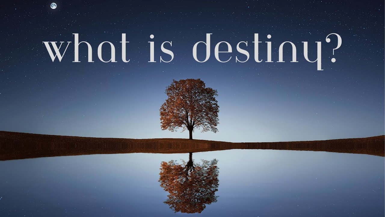 What Is Destiny?