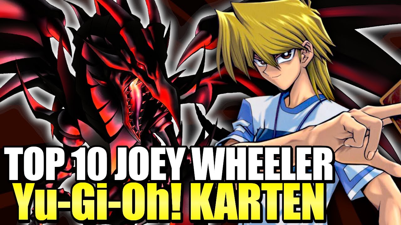 Die TOP 10 BESTEN Yu-Gi-Oh! Karten von JOEY WHEELER