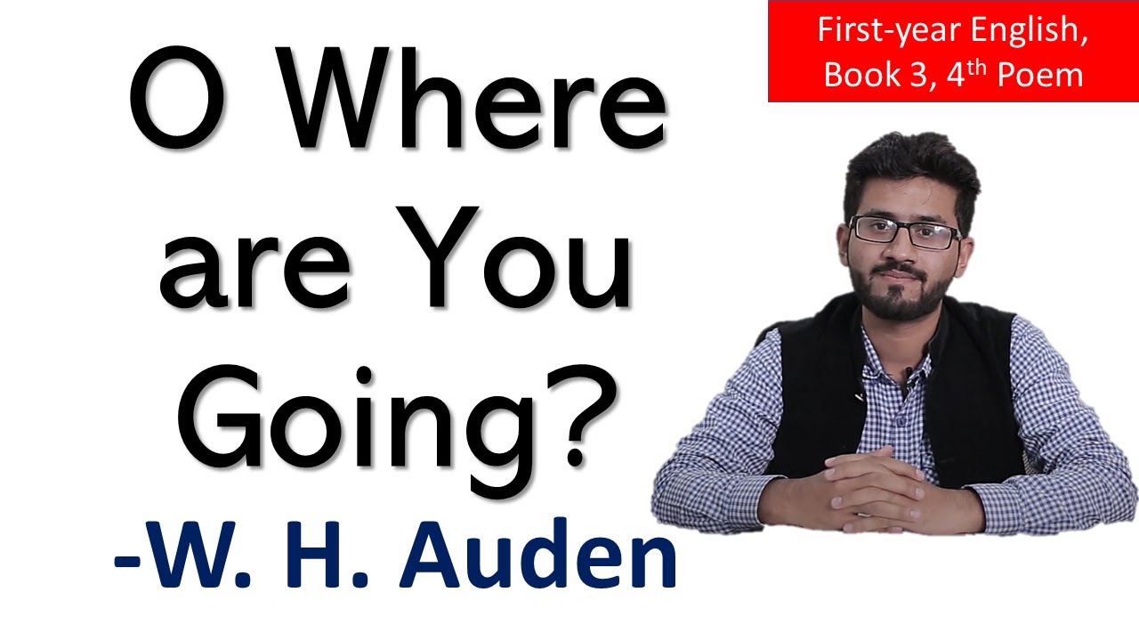 O Where Are You Going? Poem Explanation - 1st Year English Poem 4 - 11th English Book 3
