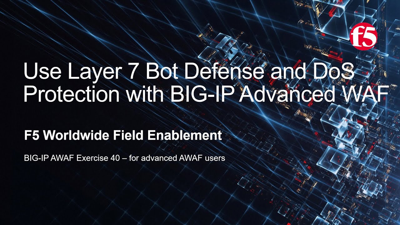 BIG-IP AWAF Exercise 40 - Use Bot Defense and Layer 7 DoS Protection w/ F5 BIG-IP Adv WAF