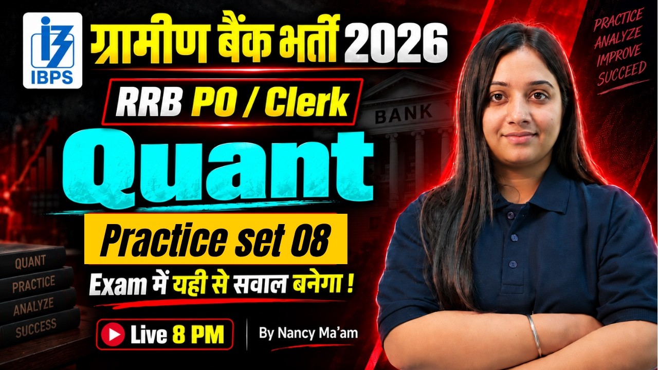 RRB PO/Clerk 2026 Quantitative Aptitude | Practice Set 08 | Quant by Nancy Mam