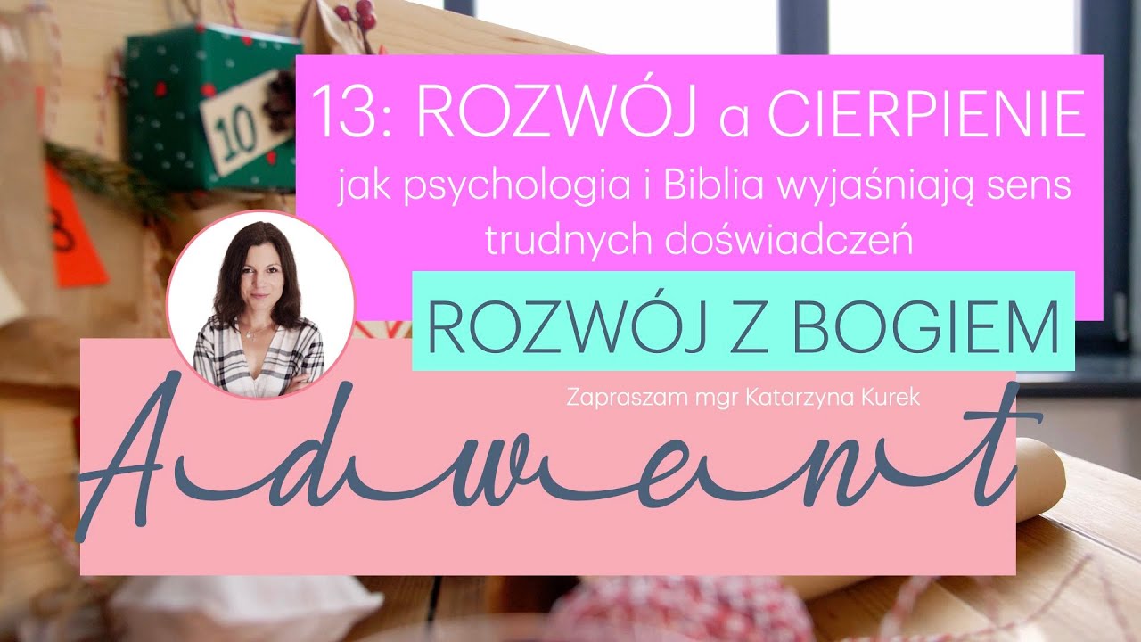 13 🙌 РАЗВИТИЕ С БОГОМ – РАЗВИТИЕ И СТРАДАНИЯ | Катажина Курек (А|2025)