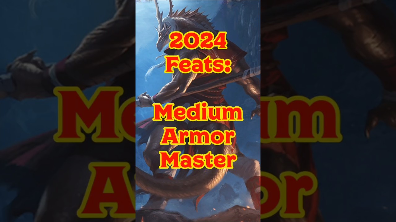 2024 Feats: Medium Armor Master