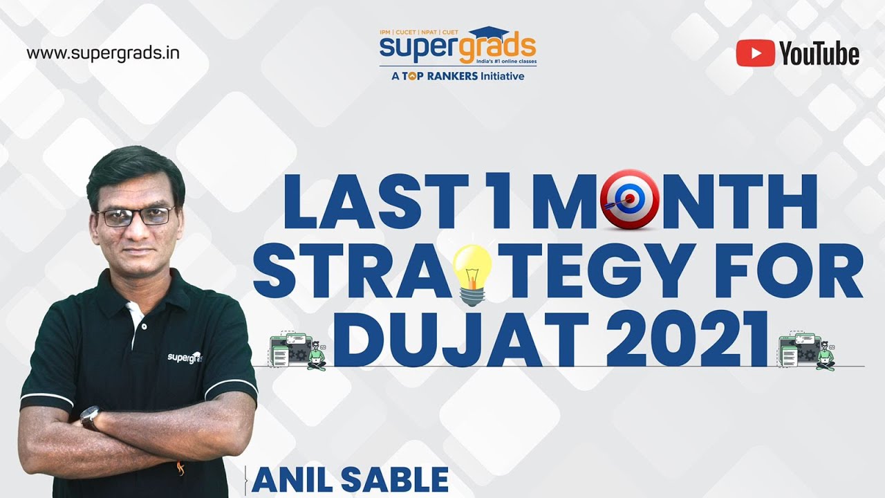 Last Month Strategy For DUJAT 2021 | Strategy For DUJAT 2021 | DUJAT 2021 |SUPERGRADS