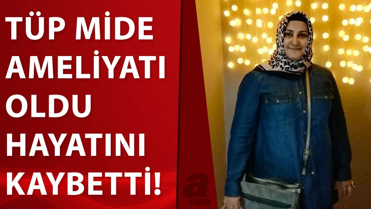 Sağlık çalışanı Tuba, tüp mide ameliyatından 10 gün sonra öldü | A Haber
