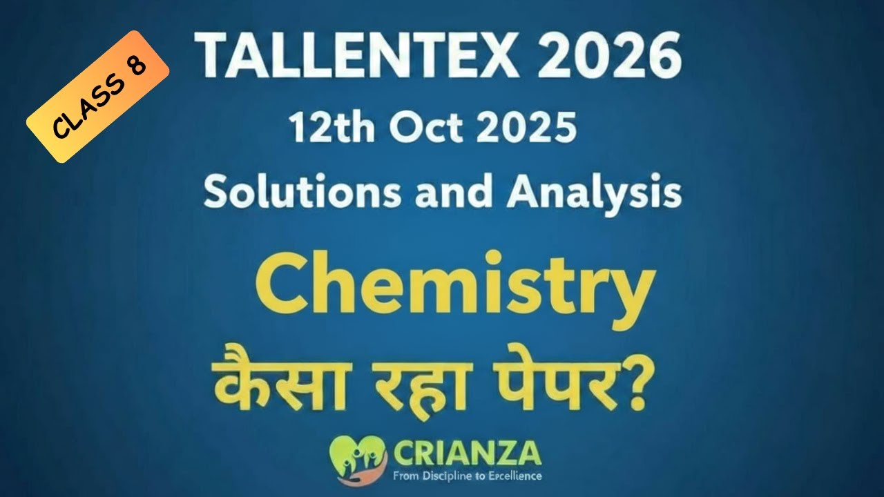 TALLENTEX 2026 Class 8 Chemistry Paper Discussion | 12 Oct 25 |