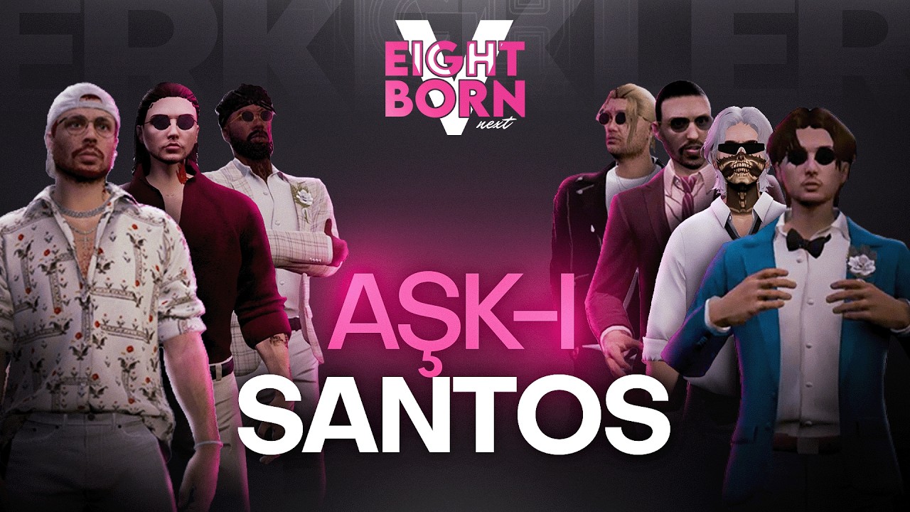 SANTOS'UN YAKIŞIKLI ERKEKLERİ | AŞK-I SANTOS | EIGHTBORNV NEXT
