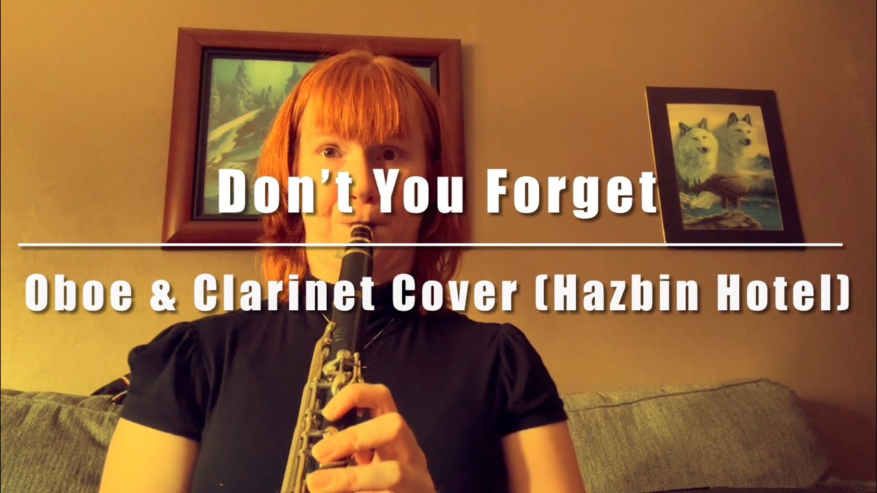 Don’t You Forget (Hazbin Hotel)- Oboe & Clarinet Cover