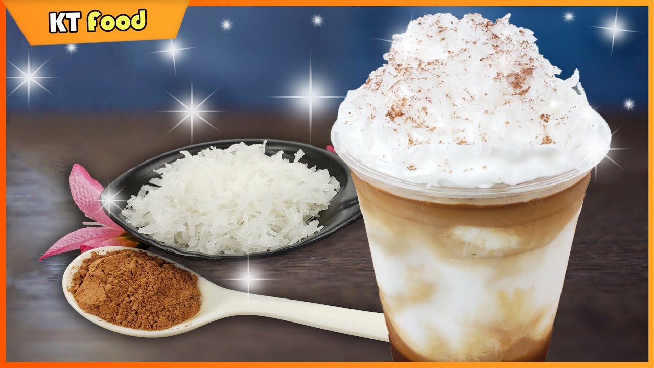 Hướng Dẫn Pha Chế Cafe Dừa Béo Ngon Bán Chạy Nhất Các Tiệm Trà Sữa - Coconut Coffee - KT Food