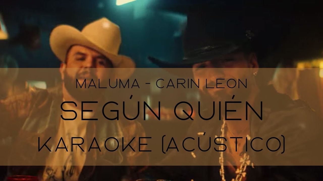 Según Quién - Maluma, Carin Leon | Karaoke (Acústico)
