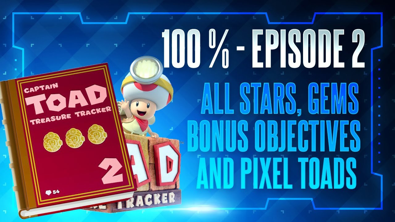 Captain Toad: Treasure Tracker - 100% Episode 2: All Stars⭐,Gems💎,Bonus Objectives✅ and Pixel Toads🍄