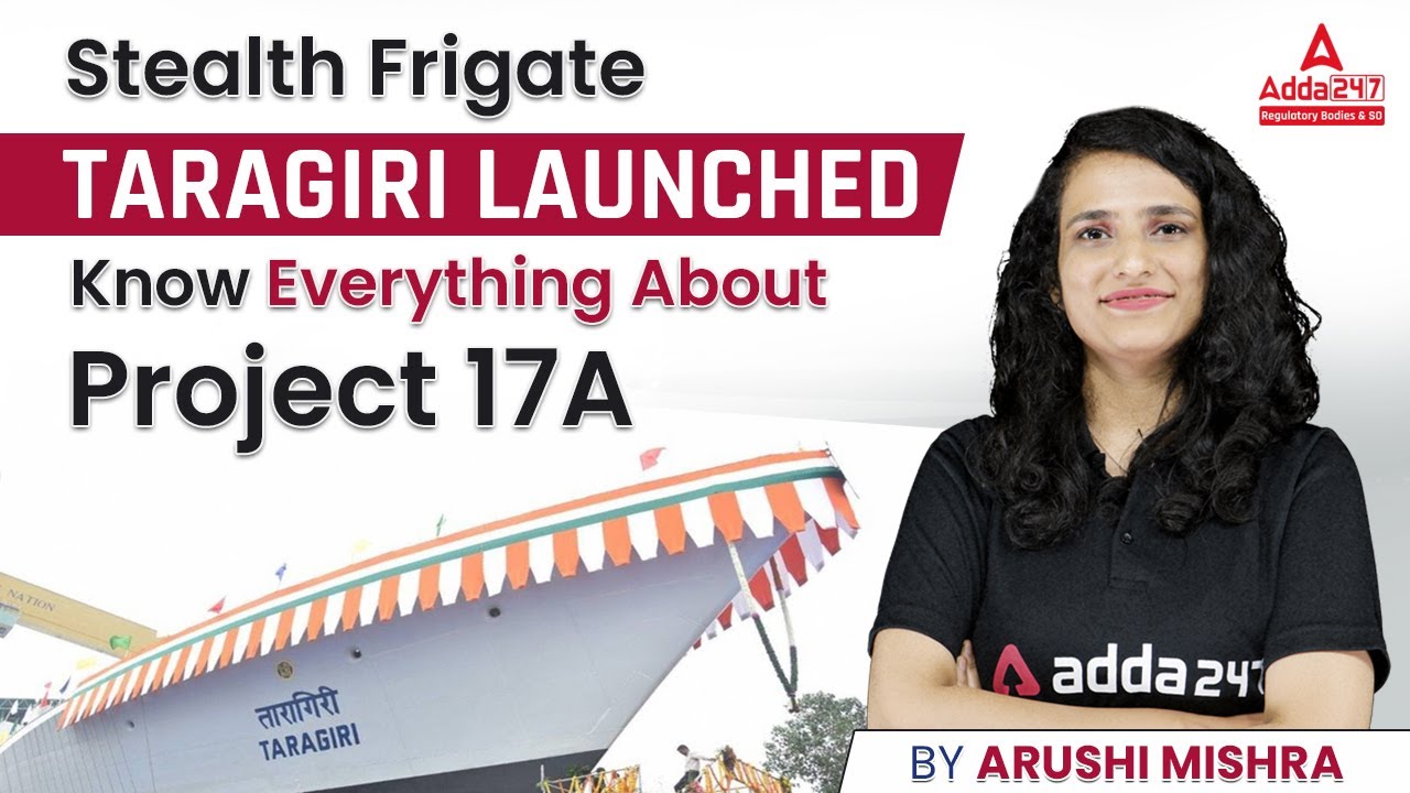 Stealth Frigate India: Know Everything about Project 17A | By Arushi Mam