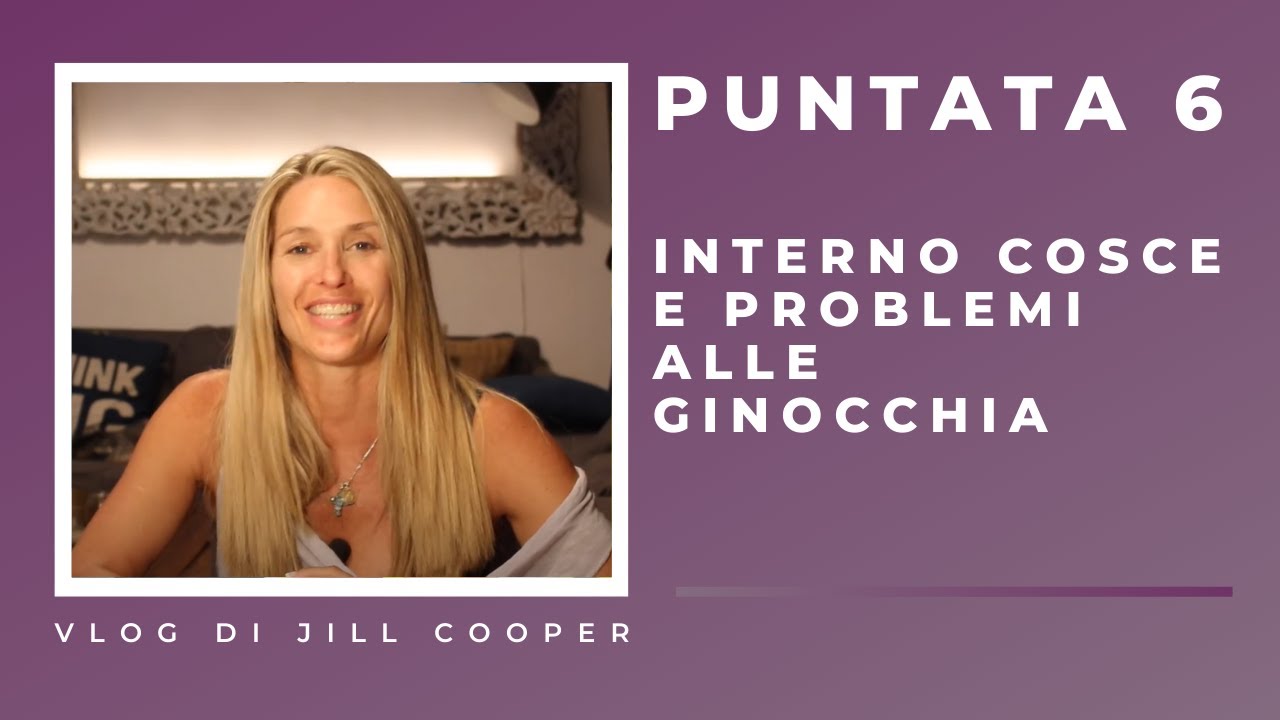 Jill Cooper - Vlog 6 Giulia e il problemi al ginocchio