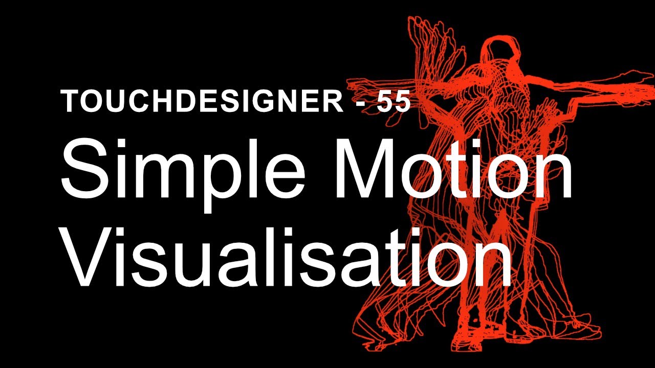 Simple Motion Visualisation – TouchDesigner Tutorial 55