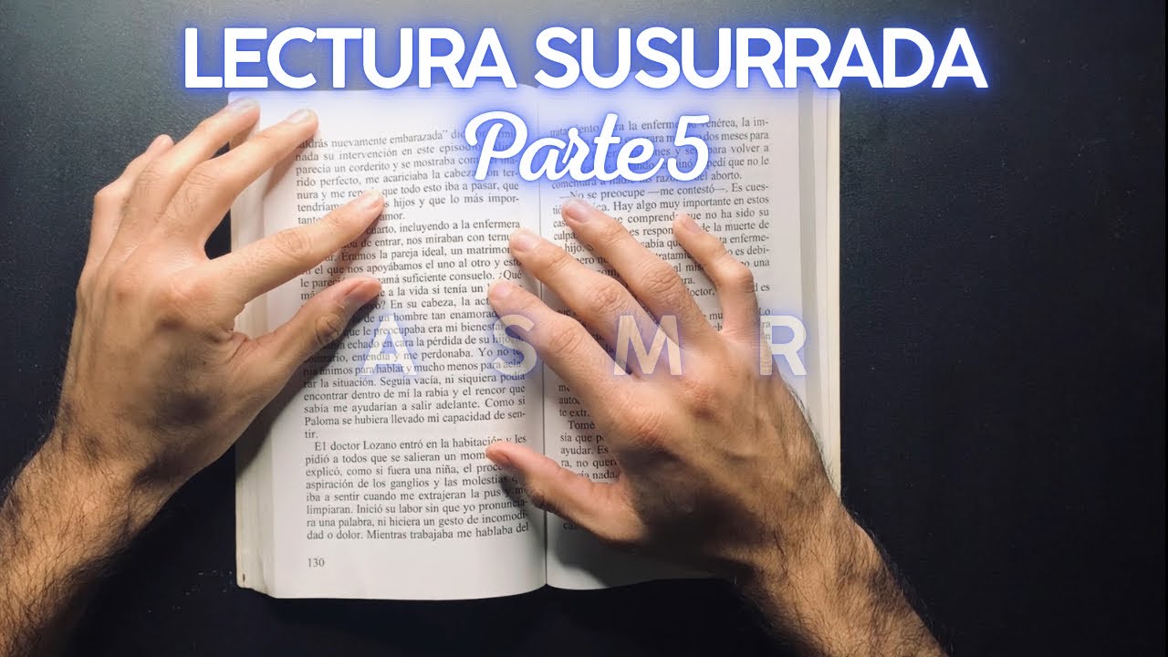 Lectura Susurrada | Parte 5 | ASMR en Español
