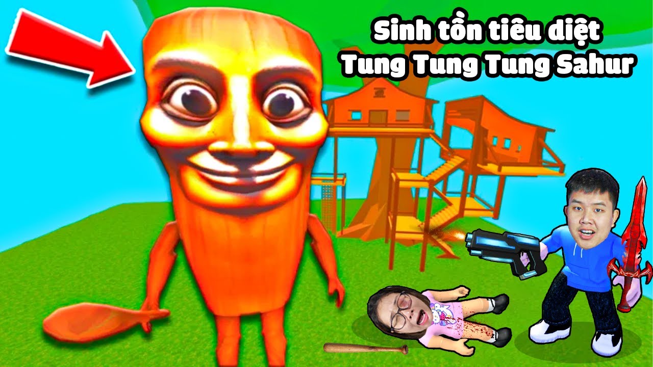 Sinh tồn nhà cây tiêu diệt Tung Tung Tung Sahur đuổi đánh ?! bqThanh & Ốc Có Sống Sót
