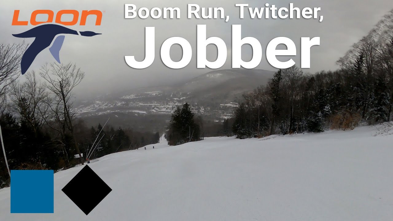 Loon Mountain - Boom Run to Twitcher to Jobber