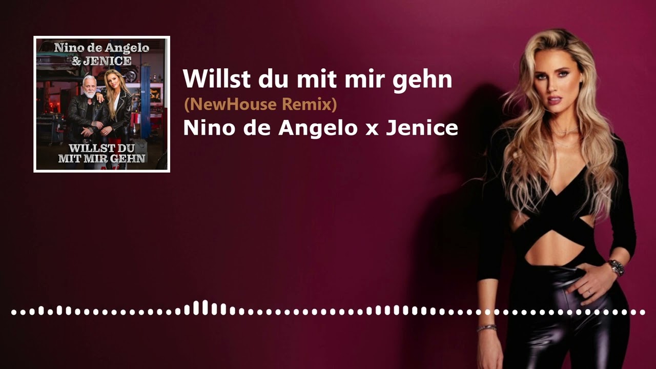 Nino de Angelo x Jenice - Willst du mit mir gehn (NewHouse Remix)