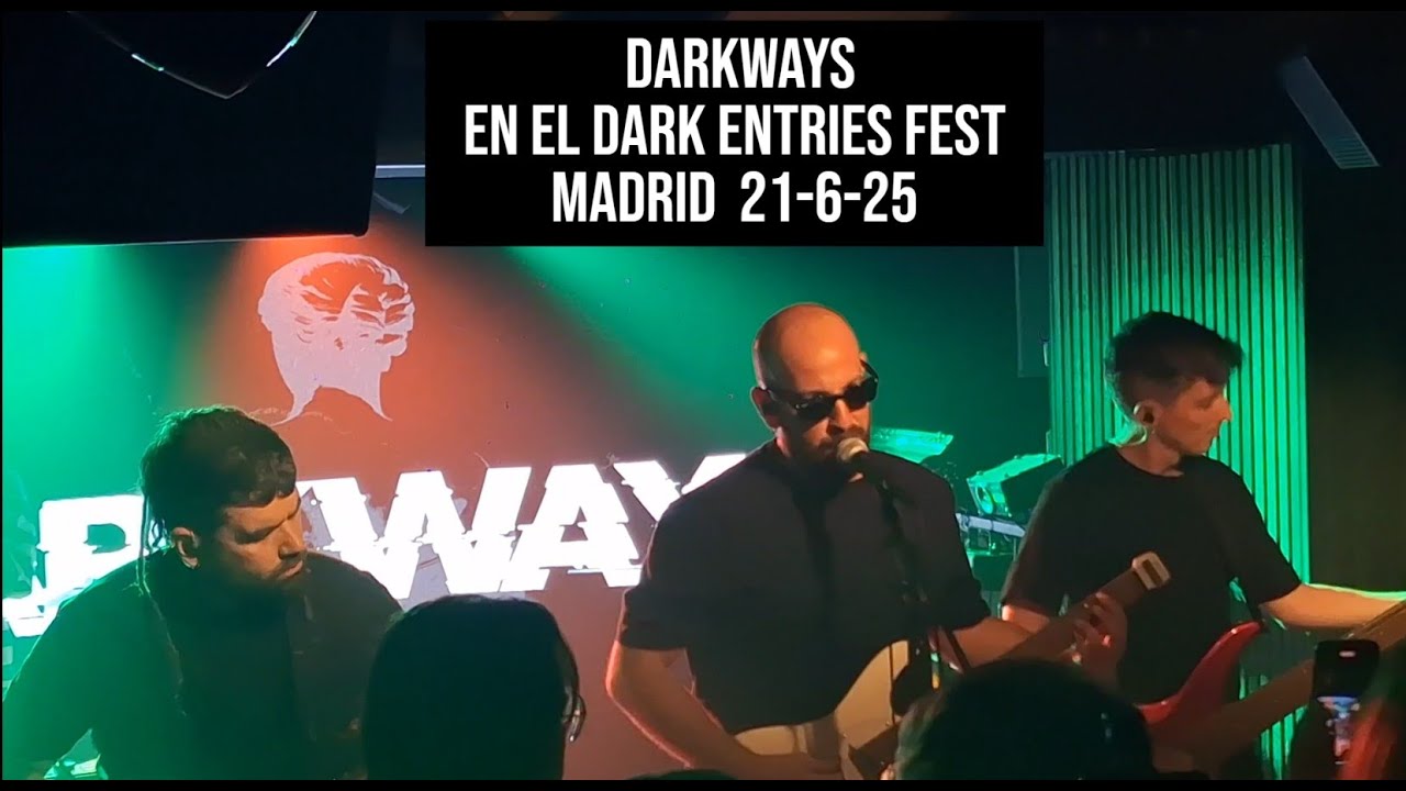 Darkways en el Dark Entries Fest. Madrid 21-6-25