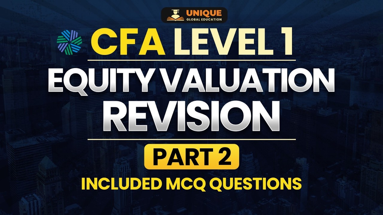 CFA L1 Equity Investments- Rapid Revision with MCQ's(Part 2) | Feb'26 & Onwards | Unique Global