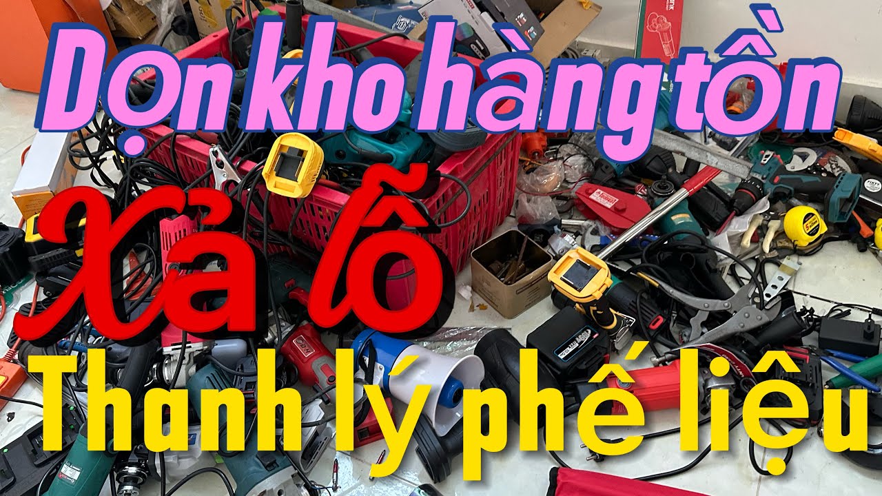 Dọn kho xả lỗ hết MÀI HƠI NHẬT máy rửa xe máy hàn khoan bin máy mài giá phế liệu