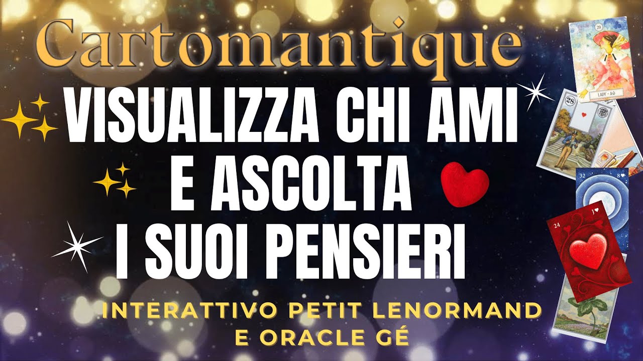 ❤️🌟 VISUALIZZA CHI AMI E ASCOLTA I SUOI PENSIERI 🌟❤️ Interattivo Petit Lenormand e Oracle Gé