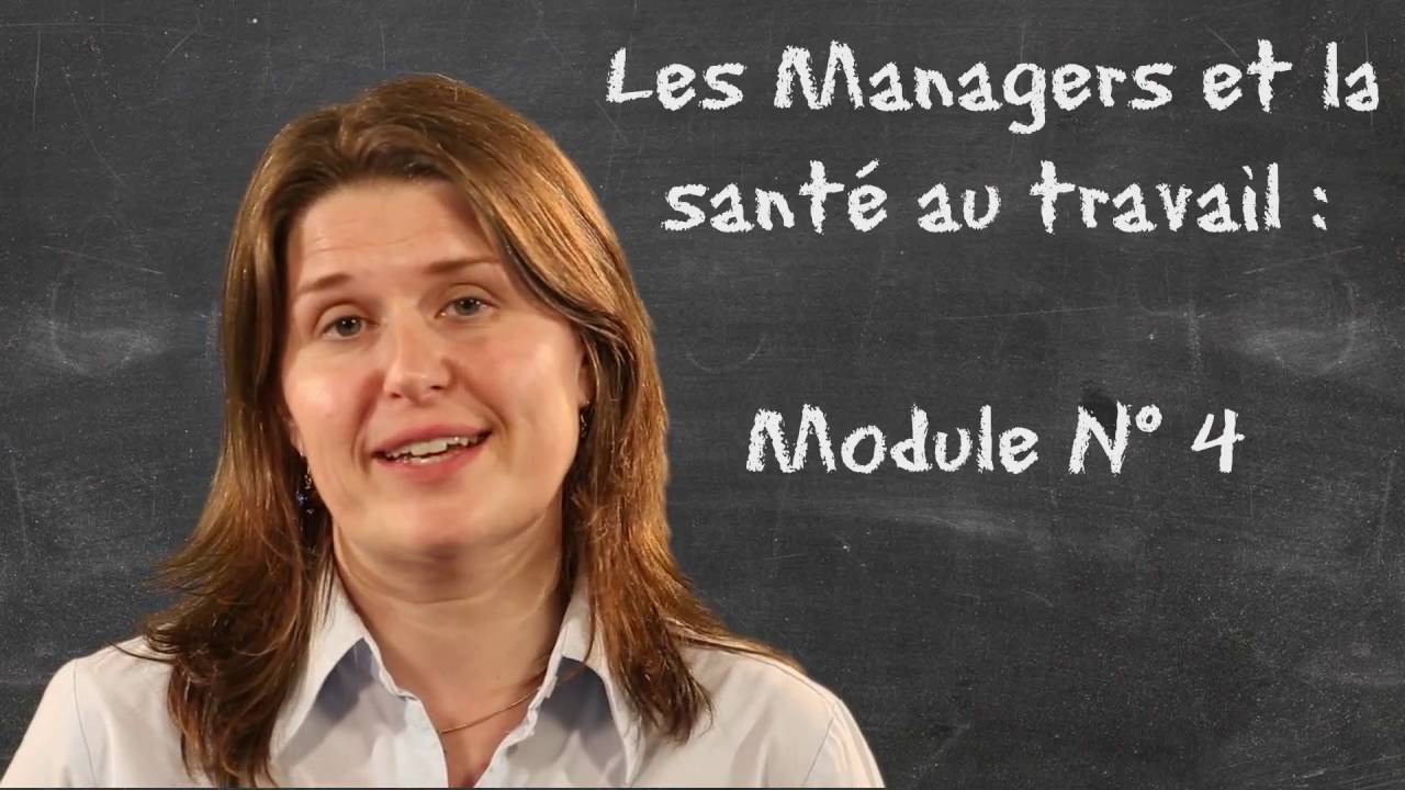 4. Les managers et la santé sécurité au travail : Organisation et condition de travail