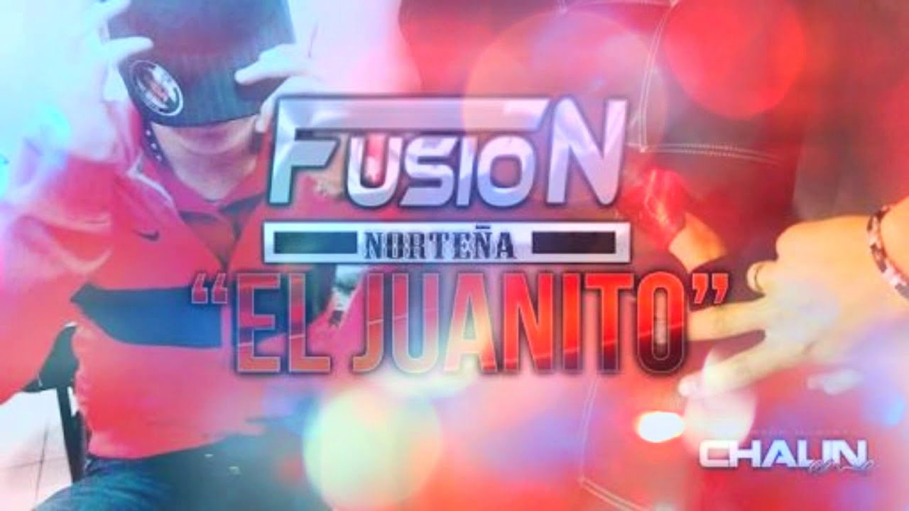El Juanito - Fusión Norteña