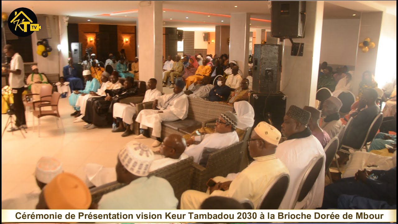 Cérémonie de Présentation vision Keur Tambadou 2030 à la Brioche Dorée de Mbour