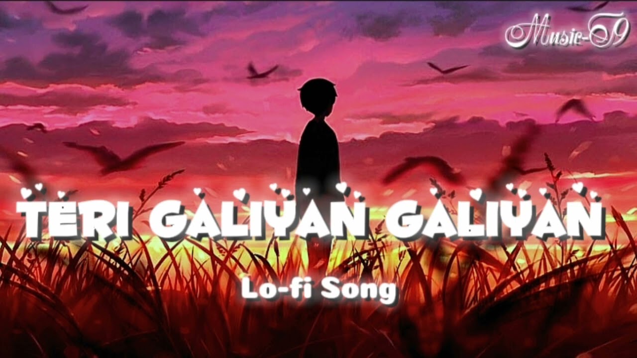 || Teri Galiyan Galiyan || Lo-fi Trending Song 💕