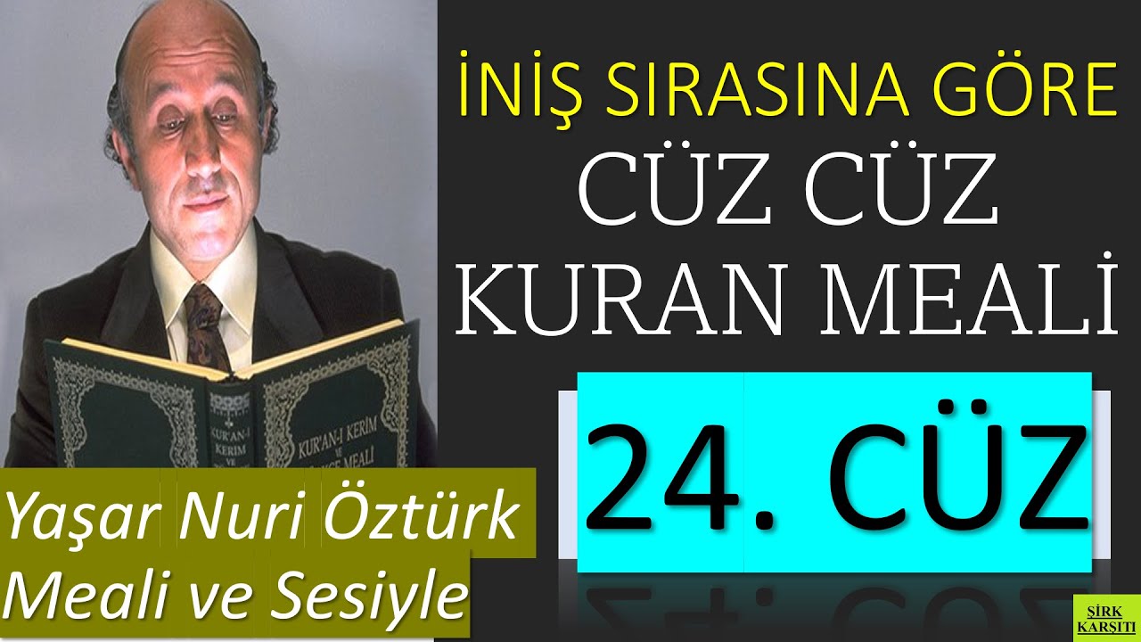 24. C&uuml;z | İniş Sırasına G&ouml;re C&uuml;z C&uuml;z Yaşar Nuri &Ouml;zt&uuml;rk Kuran Meali Dinletisi
