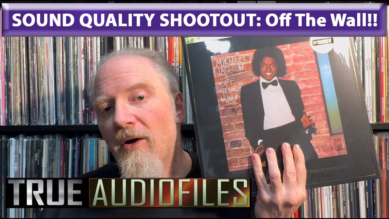 SOUND QUALITY SHOOTOUT: Off The Wall!!
