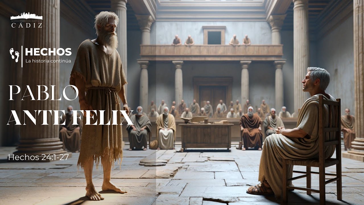 52. Pablo ante Félix. Hechos 24:1-27