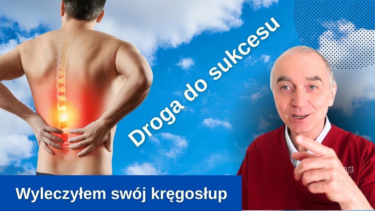 Jak sam wyleczyłem swój kręgosłup - moja 12 letnia droga do sukcesu