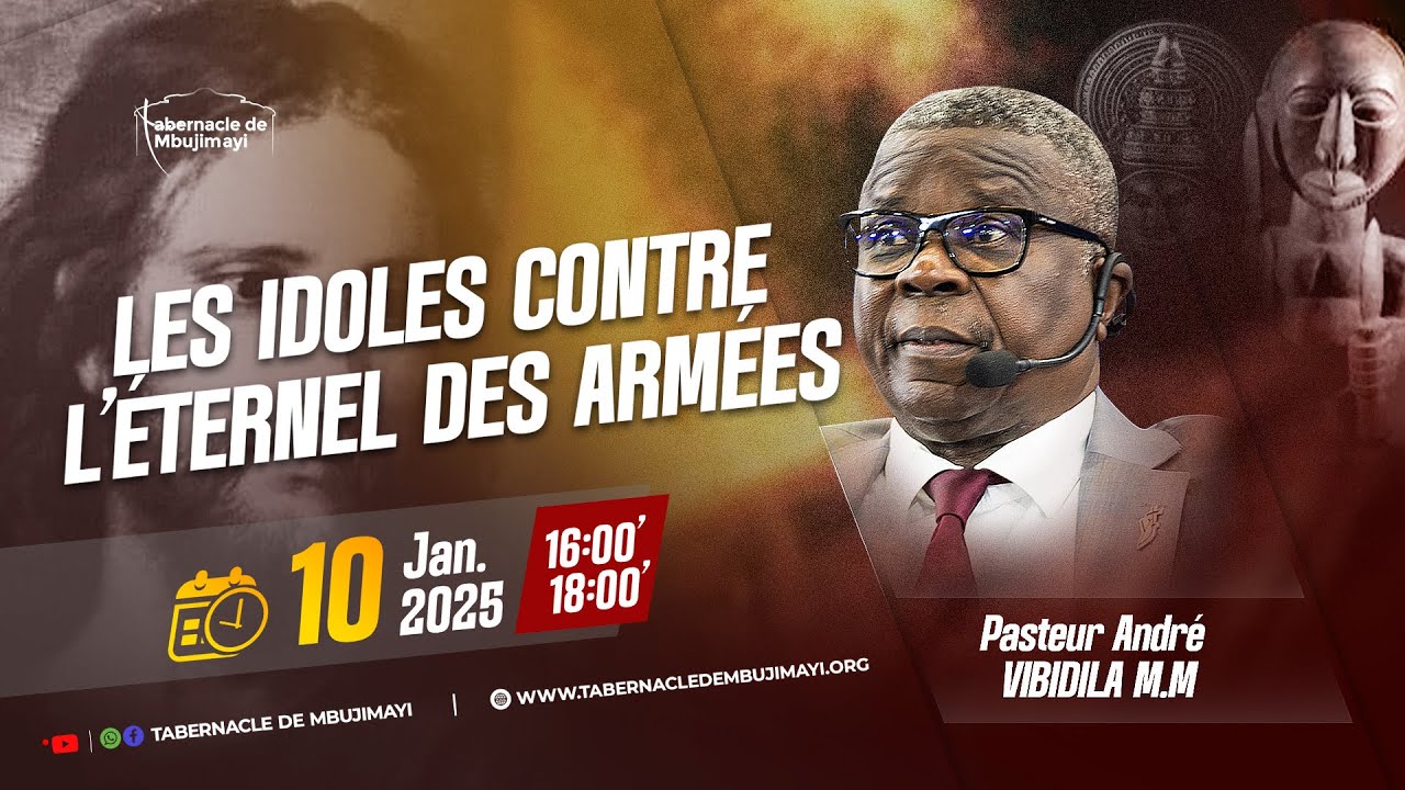 VENDREDI 10.01.2025 | LES IDOLES CONTRE L'ETERNEL DES ARMEES | Pasteur André VIBIDILA M.M