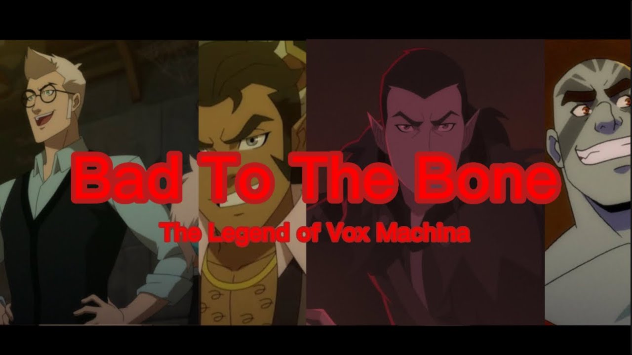 Bad to the Bone (a legend of Vox Machina video)