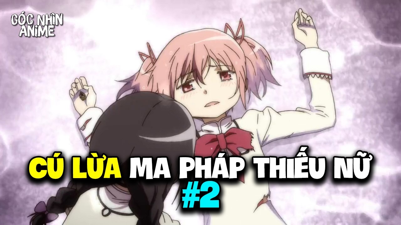 Toàn Bộ Về Madoka Magika (Phần 2) | Góc Nhìn Anime