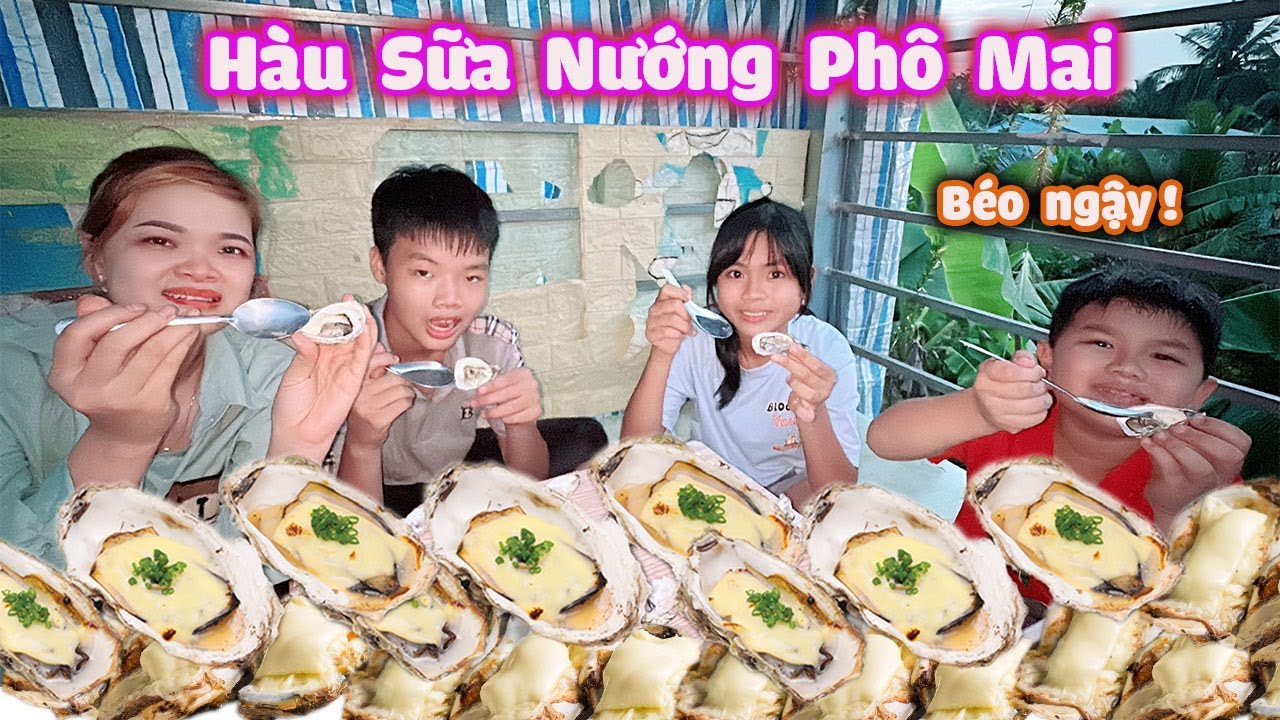 Tài Tặng Vinh Hàu Sữa Nướng Phô Mai Béo Ngậy [ Trang And Vinh ]