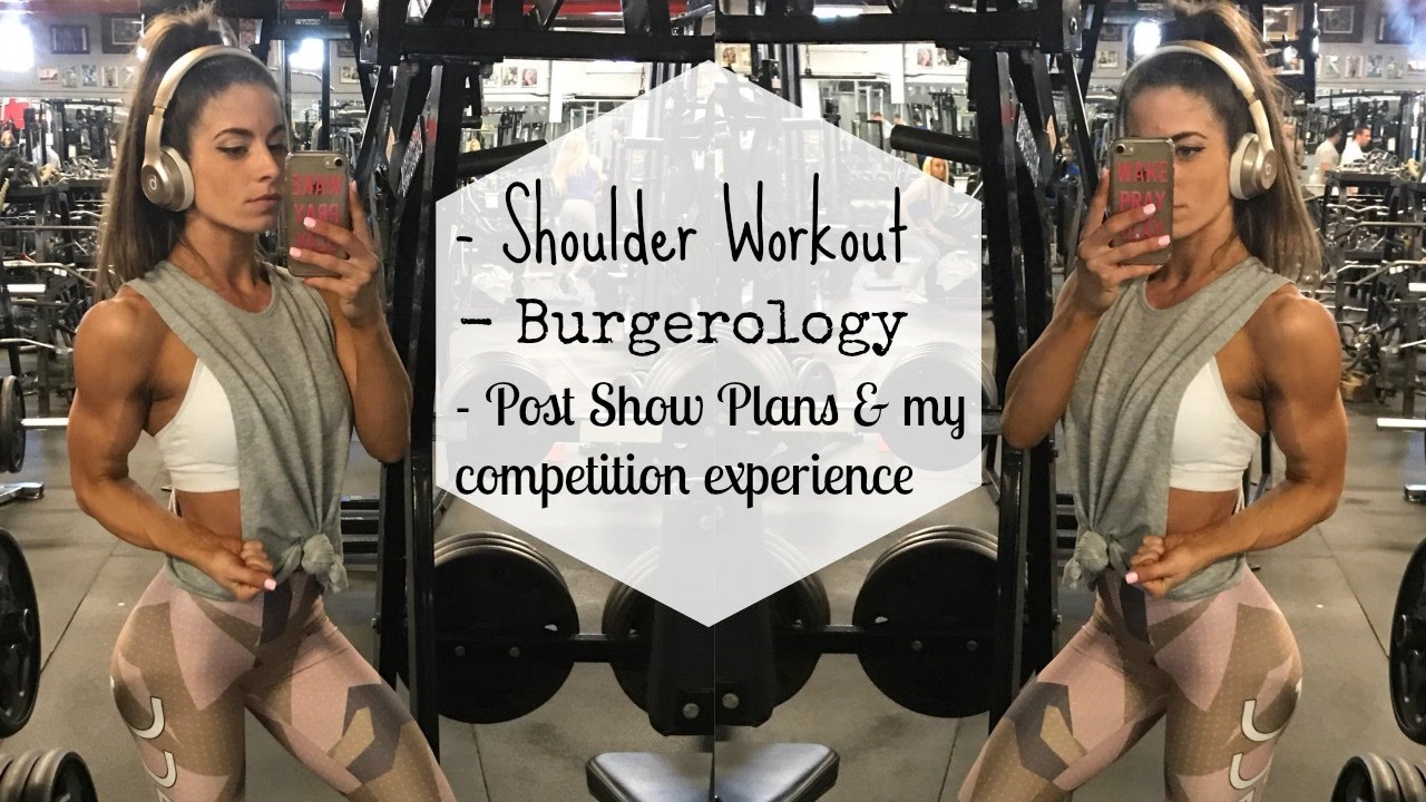 Shoulder Workout | Burgers | My Future Competing Plans