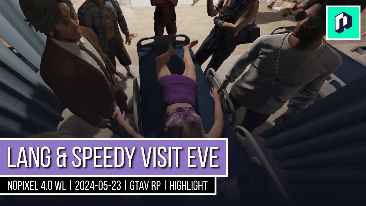 Lang & Speedy Visit Eve In The Hospital | NoPixel 4.0 WL | 2024-05-23 | GTAV Roleplay | Highlight