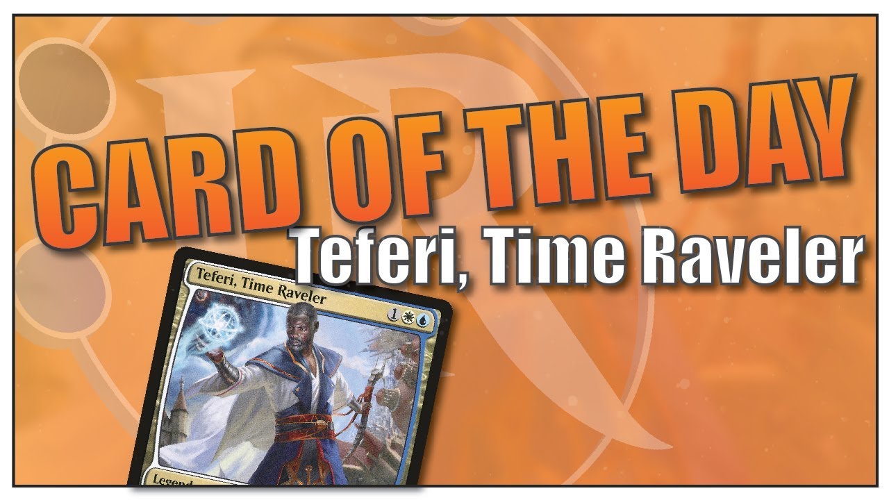 Card of the Day: Teferi, Time Raveler