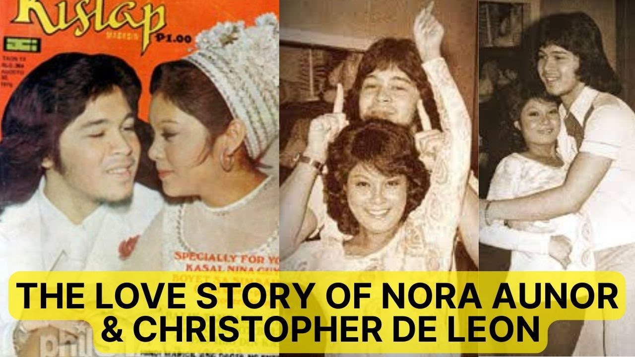 The LOVE STORY of NORA AUNOR & CHRISTOPHER DE LEON