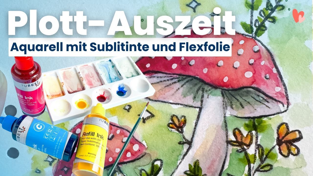 ✨ Plott-Auszeit &ndash; Aquarell mit Sublimationstinte und Iron On/ Flexfolie
