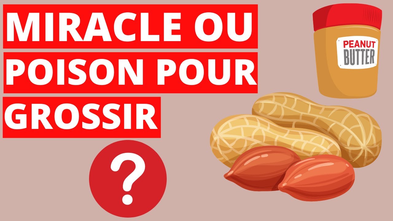 Comment GROSSIR avec le BEURRE DE CACAHU&Egrave;TES?