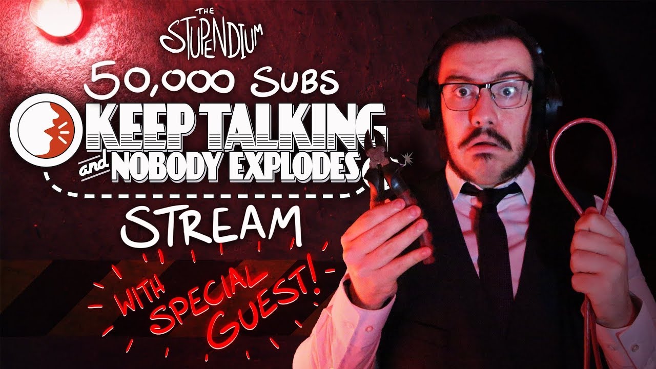 The Stupendium 50k Keep Talking Stream! WITH DAN BULL!
