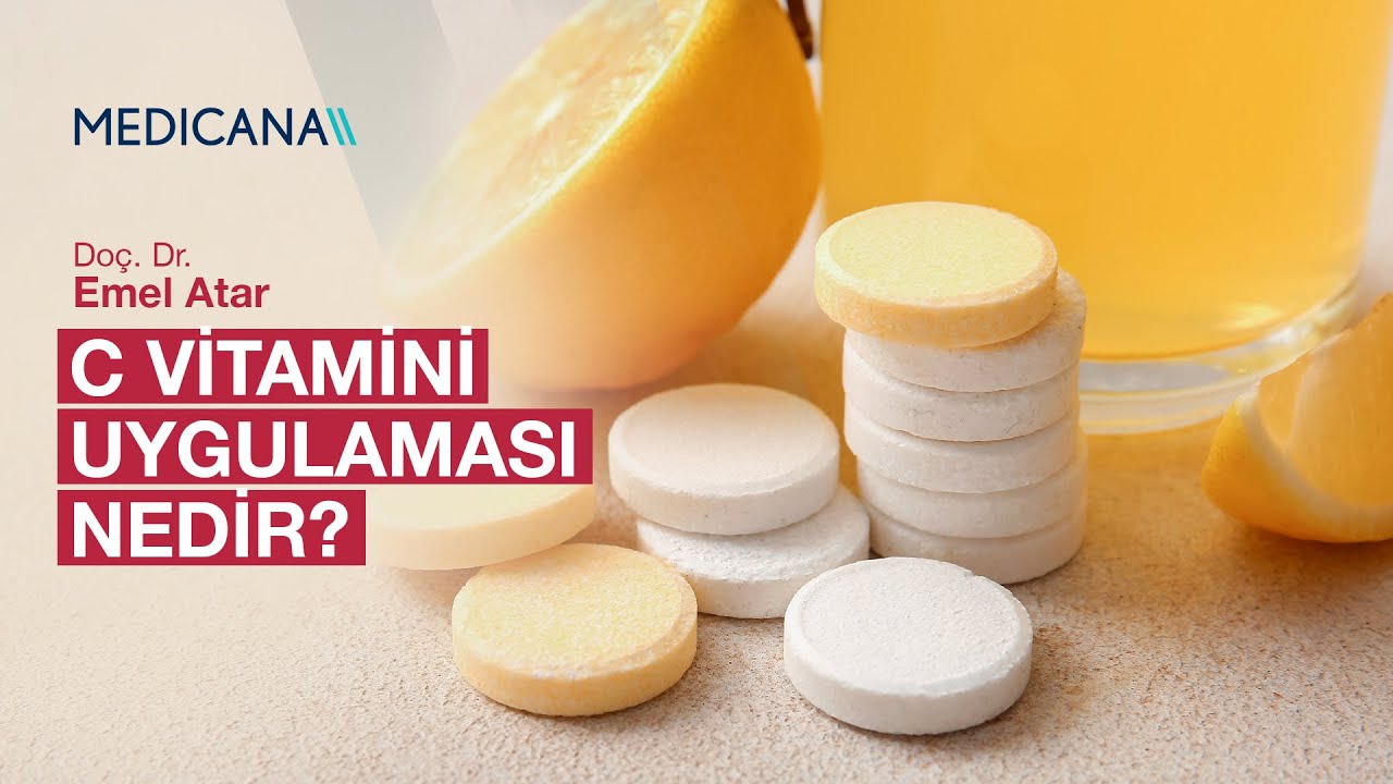 C Vitamini Uygulaması Nedir? | Doç. Dr. Emel Atar