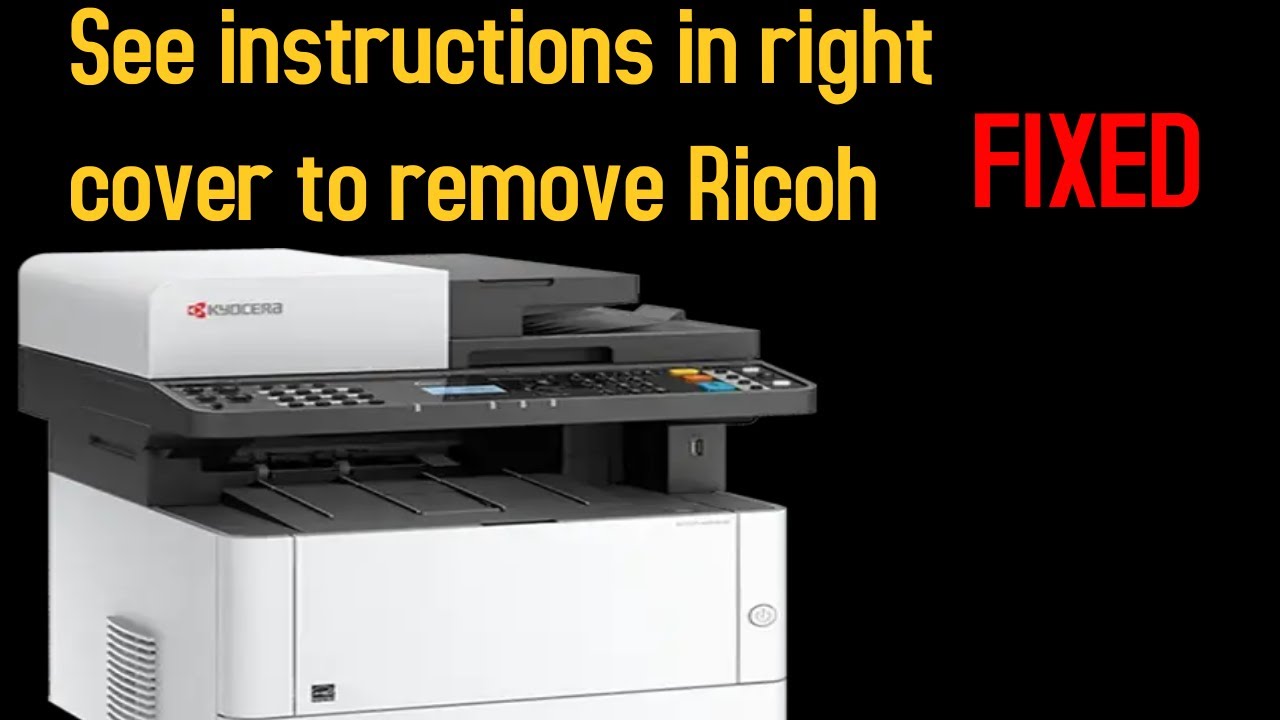 See instructions in right cover to remove Ricoh