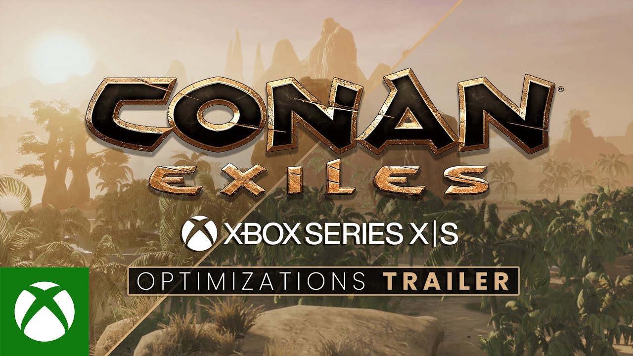 Conan Exiles - Xbox Series X|S Optimizations Trailer