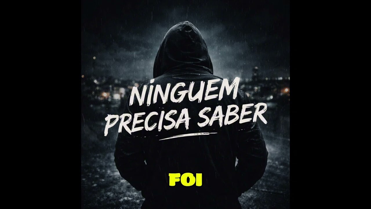 Ninguém Precisa Saber - Trap em Silêncio 