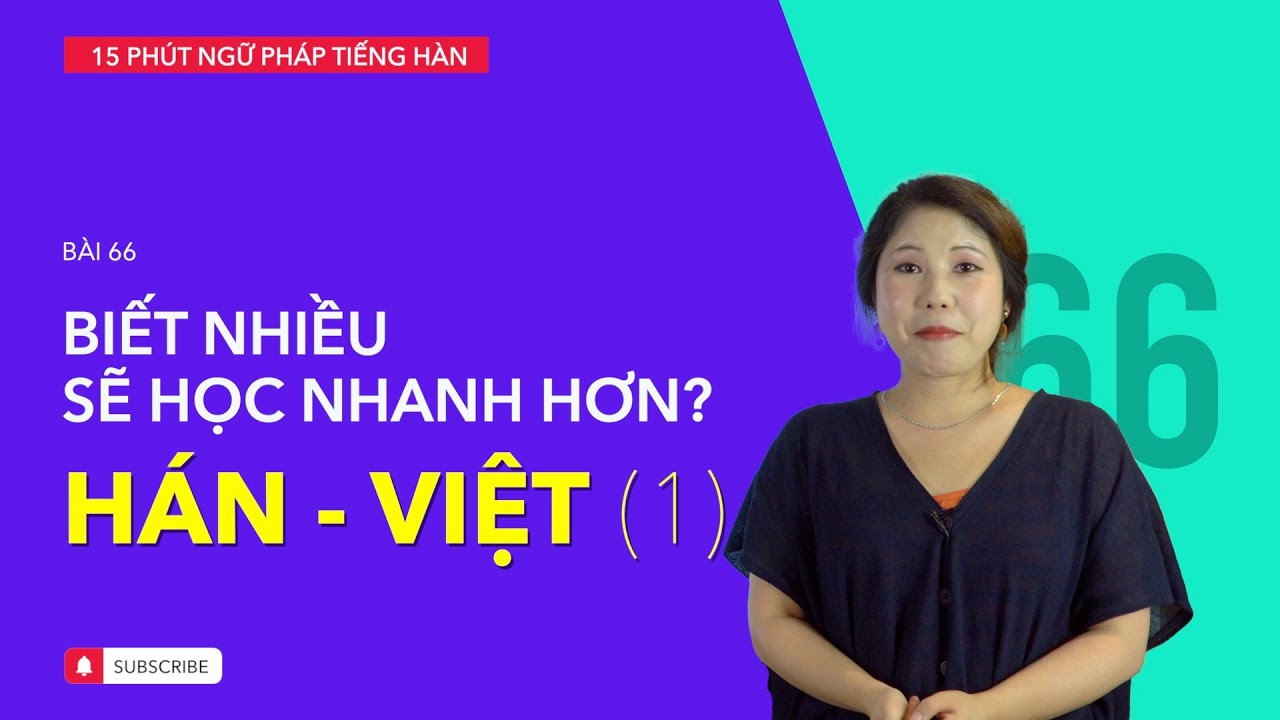 Học tiếng Hàn 2021 | NGỮ PHÁP TIẾNG HÀN GIAO TIẾP - BÀI #66 | Phân biệt Hán - Hàn & Hán - Việt